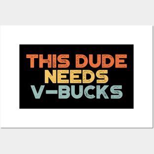 This Dude Needs V-Bucks Sunset Funny Posters and Art